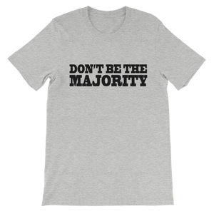 Don't Be The Majority Tees