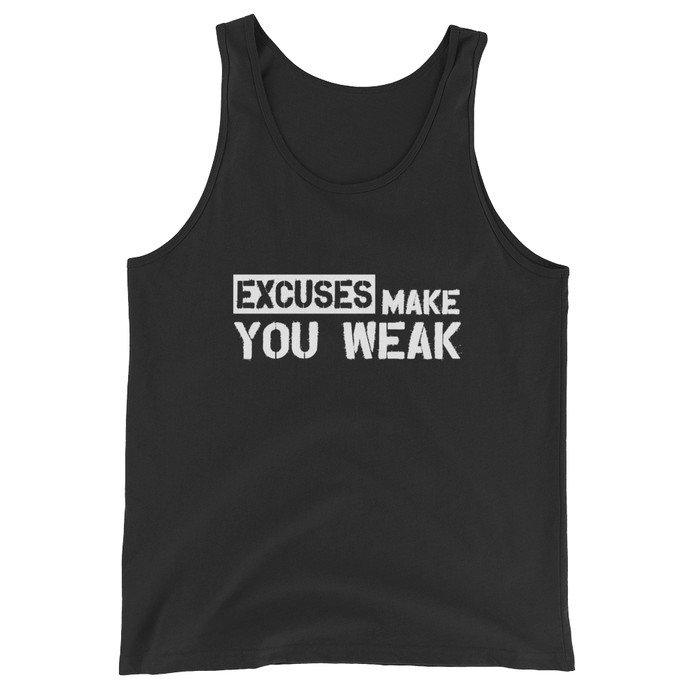 Excuses Make You Weak Tank