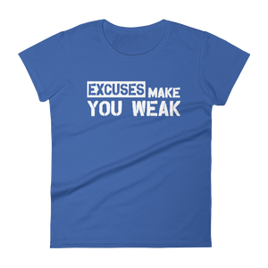 Excuses Make You Weak