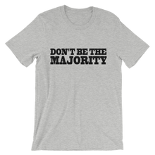 Don't Be The Majority Tees